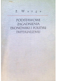 Podstawowe zagadnienia ekonomiki i polityki imperializmu