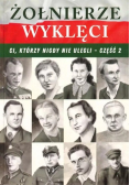 Żołnierze wyklęci Ci którzy nigdy nie ulegli Część 2