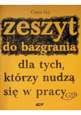 Zeszyt do bazgrania dla tych, którzy nudzą się