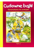 Cudowne bajki Opowiadania do poduszki Tom 2