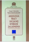 Aksjologia pracy socjalnej wybrane zagadnienia