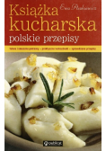 Książka kucharska polskie przepisy łatwe i smaczne potrawy praktyczne wskazówki sprawdzone przepisy