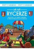 Jak żyli Rycerze