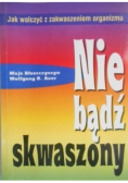 Nie bądź skwaszony