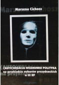 Autokreacja wizerunku polityka na przykładzie wyborów prezydenckich w III RP