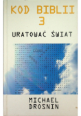 Kod Biblii 3 Uratować świat