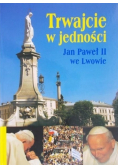 Trwajcie w jedności