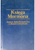 Księga Mormona Drugie świadectwo o Jezusie Chrystusie