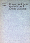 O koncepcji form symbolicznych Ernsta Cassirera