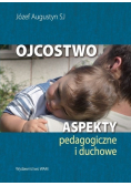 Ojcostwo Aspekty pedagogiczne i duchowe