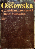 O człowieku moralności i nauce miscellanea