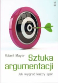 Sztuka argumentacji Jak wygrać każdy spór