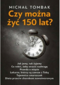 Czy można żyć 150 lat?