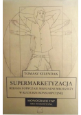Supermarketyzacja Religia i obyczaje seksualne młodzieży w kulturze konsumpcyjnej