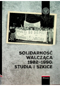 Solidarność walcząca 1982 1990 Studia i szkice