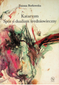 Kataryzm. Spór o dualizm średniowieczny