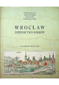 Wrocław Dziedzictwo wieków