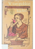W staropolskiej kuchni i przy polskim stole