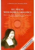 Ku Pełni Wolności I Miłości.
