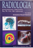 Pruszyński Bogdan (red.) - Radiologia. Diagnostyka obrazowa