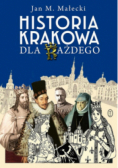 Historia Krakowa dla każdego
