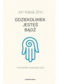 Gdziekolwiek jesteś bądź