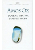 Dotknij wiatru, dotknij wody