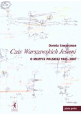 Czas Warszawskich Jesieni O Muzyce Polskiej 1945 - 2007