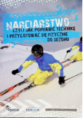 Narciarstwo czyli jak poprawić technikę i przygotować się fizycznie do sezonu