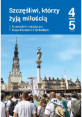 Szczęśliwi, którzy żyją miłością Przewodnik metodyczny dla 4 liceum i 5 technikum
