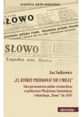 Ci którzy przekonać nie umieją Idea porozumienia polsko  niemieckiego