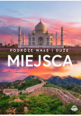 Podróże małe i duże Miejsca