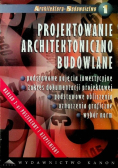 Projektowanie Architektoniczno Budowlane Tom 1