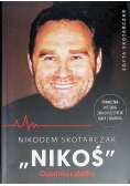 NIKODEM SKOTARCZAK "NIKOŚ" Ostatnia ruletka