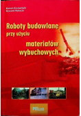 Roboty budowlane przy użyciu materiałów wybuchowych
