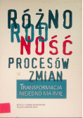 Różnorodność procesów zmian