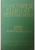 Pismo Święte Starego Testamentu Tom XII-1 Księgi Proroków Mniejszych