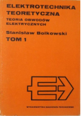 Elektrotechnika teoretyczna Tom 1