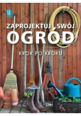 Zaprojektuj swój ogród krok po kroku