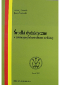 Środki dydaktyczne w edukacyjnej infrastrukturze medialnej