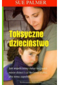 Toksyczne dzieciństwo