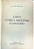 Zarys etyki i ascetyki katolickiej 1947 r.