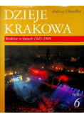 Dzieje Krakowa tom VI Kraków w latach 1945 1989