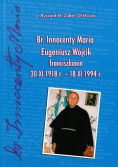 Br Innocenty Maria Eugeniusz Wójcik franciszkanin 30 XI 1918 r. - 18 XI 1994 r.