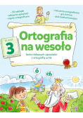 Ortografia na wesoło. Klasa 3