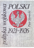 Polityka wojskowa Polski 1921 - 1926