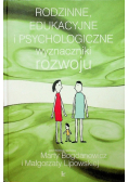 Rodzinne edukacyjne i psychologiczne wyznaczniki rozwoju