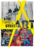Street art. Sztuka ulicy