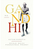 Gandhi. Autobiografia. Dzieje moich poszukiwań prawdy.