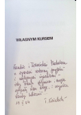 Własnym kursem wybór pism historycznych i politycznych z lat 1967-2003 z komentarzami